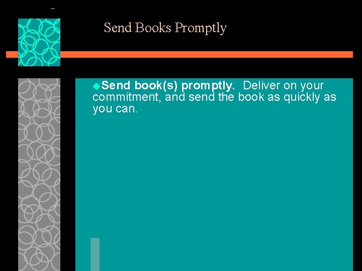 Send Books Promptly u. Send book(s) promptly. Deliver on your commitment, and send the