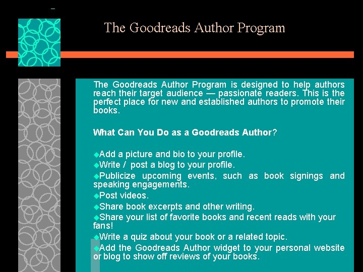 The Goodreads Author Program is designed to help authors reach their target audience —