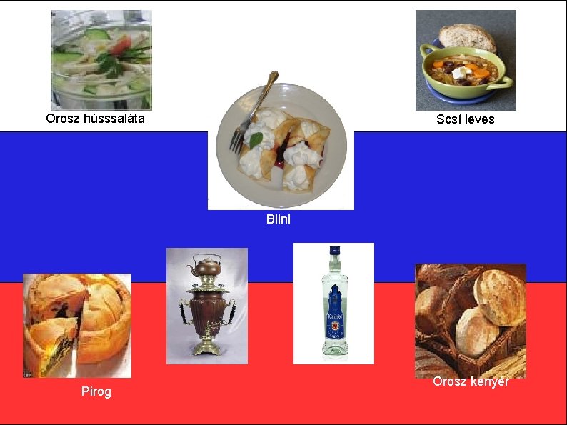 Orosz hússsaláta Scsí leves Blini Pirog Orosz kenyér 