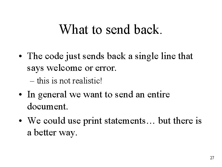 What to send back. • The code just sends back a single line that