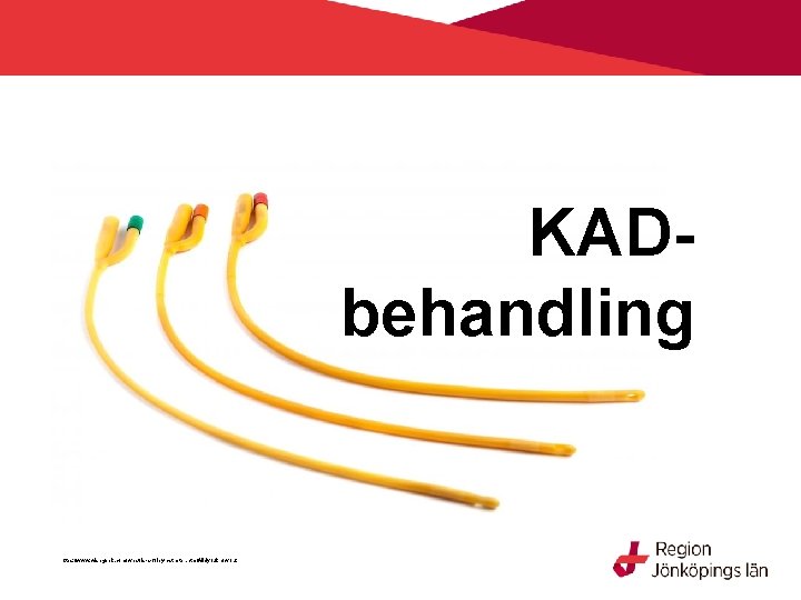 KADbehandling https: //www. wisegeek. com/what-is-a-foley-catheter. htm#didyouknowout 