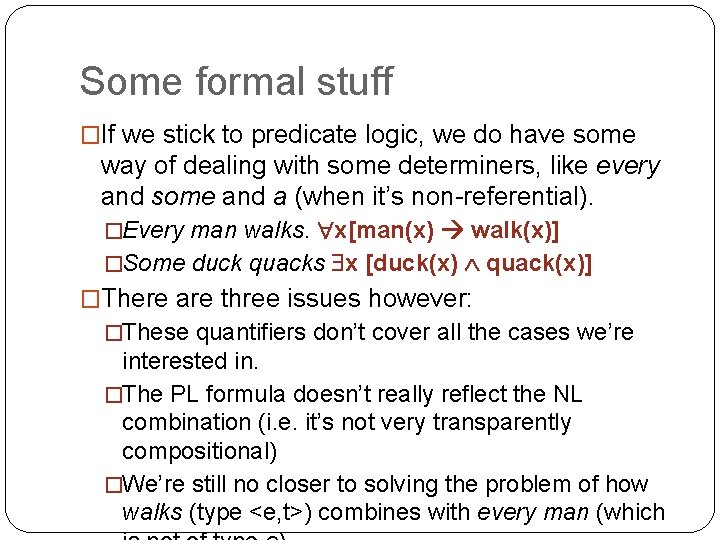 Some formal stuff �If we stick to predicate logic, we do have some way