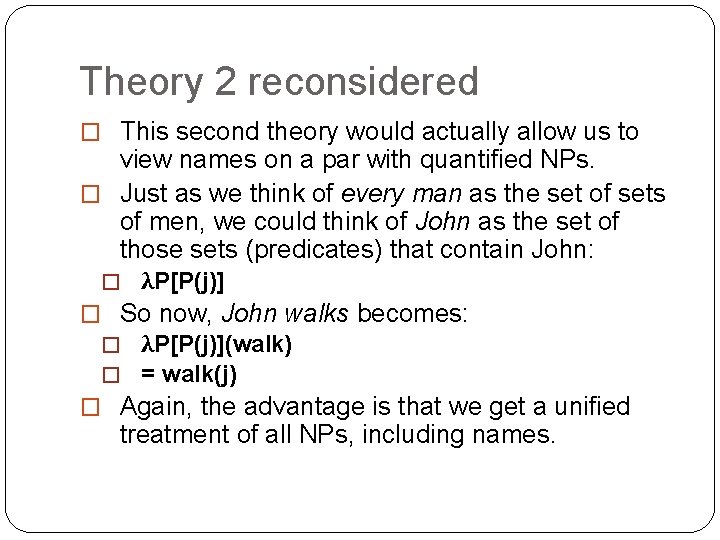 Theory 2 reconsidered � This second theory would actually allow us to view names