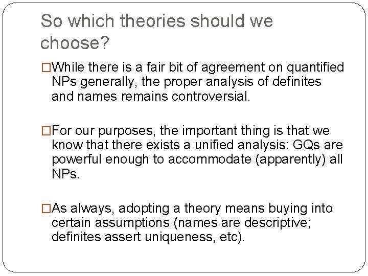 So which theories should we choose? �While there is a fair bit of agreement