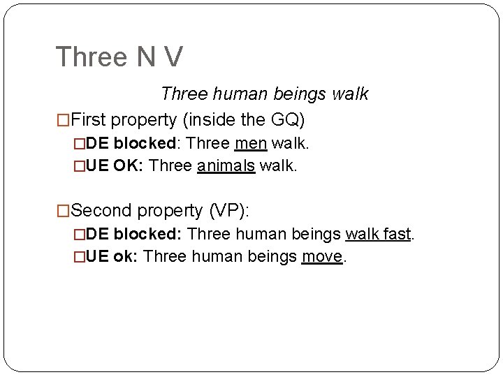 Three N V Three human beings walk �First property (inside the GQ) �DE blocked: