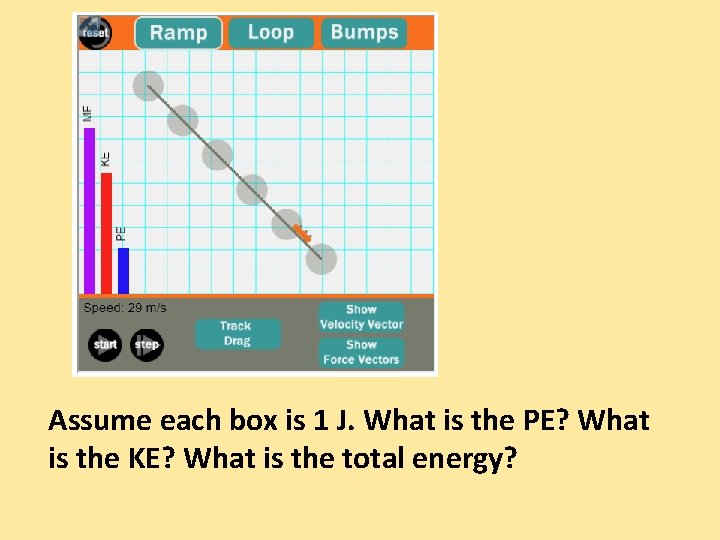 Assume each box is 1 J. What is the PE? What is the KE?