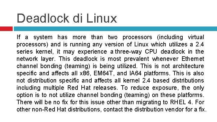 Deadlock di Linux If a system has more than two processors (including virtual processors)