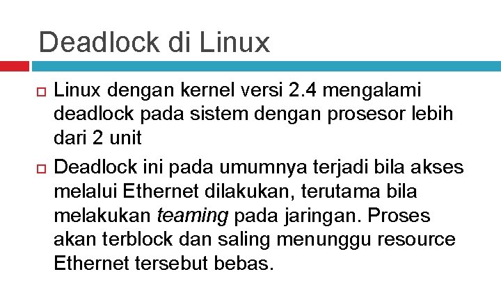 Deadlock di Linux dengan kernel versi 2. 4 mengalami deadlock pada sistem dengan prosesor