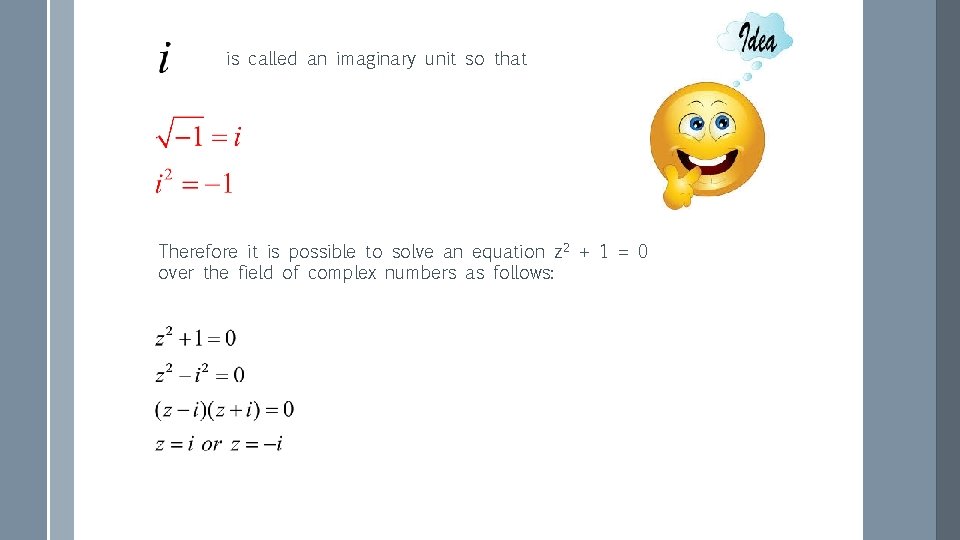 is called an imaginary unit so that Therefore it is possible to solve an