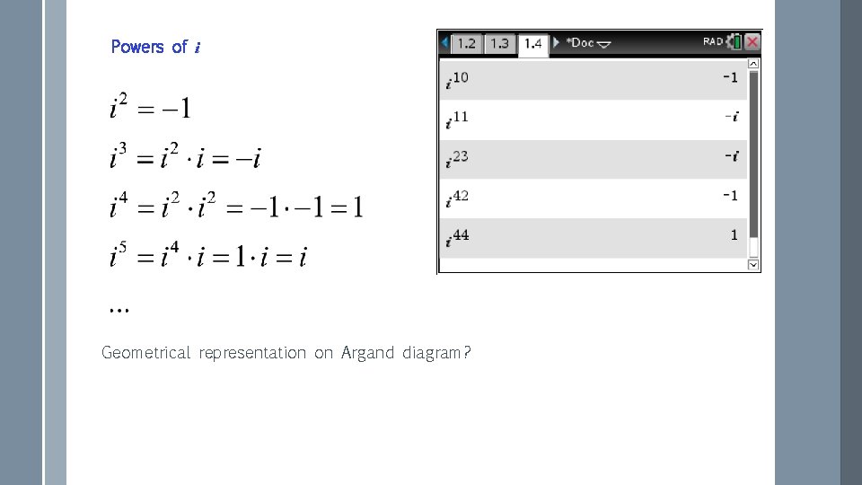 Powers of i Geometrical representation on Argand diagram? Powers of i Geometrical representation on Argand diagram?