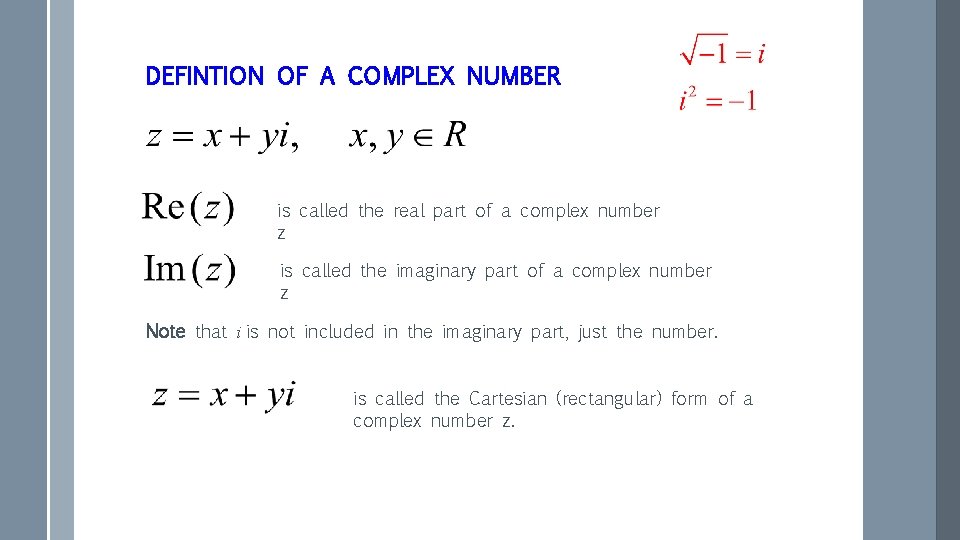 DEFINTION OF A COMPLEX NUMBER is called the real part of a complex number