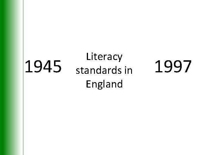 11945 Literacy standards in England 1997 