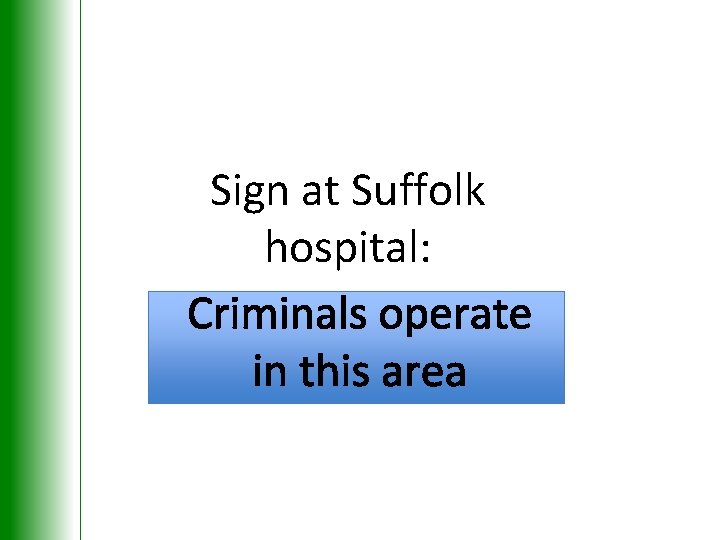 Sign at Suffolk hospital: Criminals operate in this area 