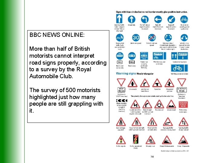 BBC NEWS ONLINE: More than half of British motorists cannot interpret road signs properly,