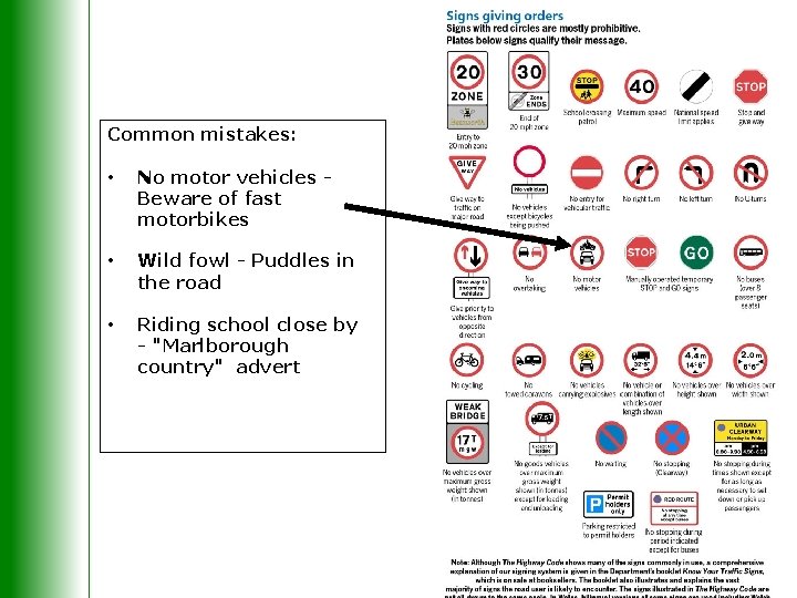 Common mistakes: • No motor vehicles - Beware of fast motorbikes • Wild fowl