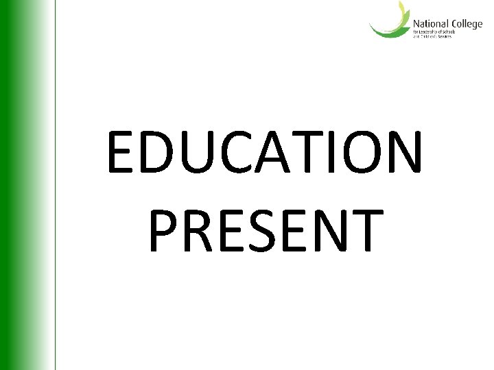 EDUCATION PRESENT 