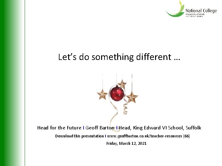 Let’s do something different … Head for the Future Ι Geoff Barton Ι Head,