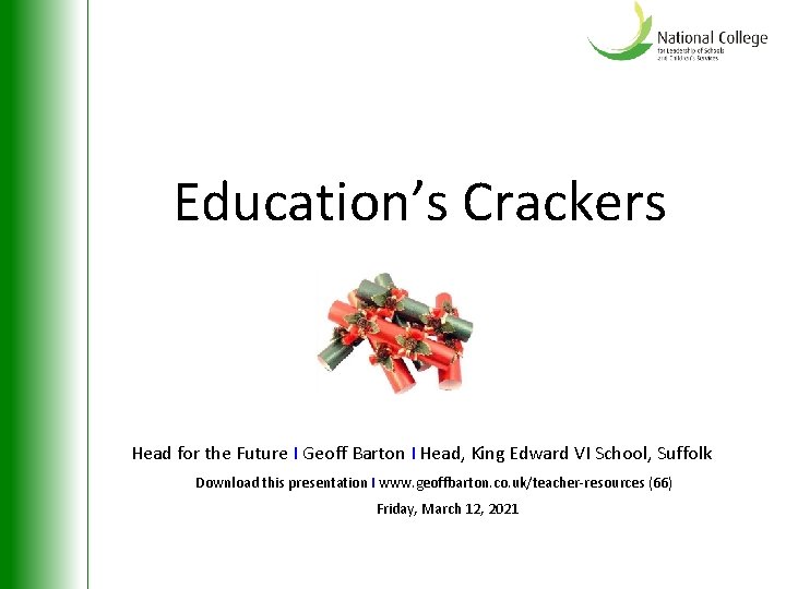 Education’s Crackers Head for the Future Ι Geoff Barton Ι Head, King Edward VI