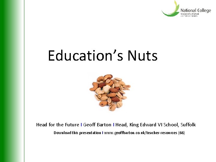 Education’s Nuts Head for the Future Ι Geoff Barton Ι Head, King Edward VI