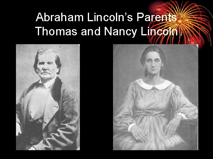 Abraham Lincoln’s Parents Thomas and Nancy Lincoln 