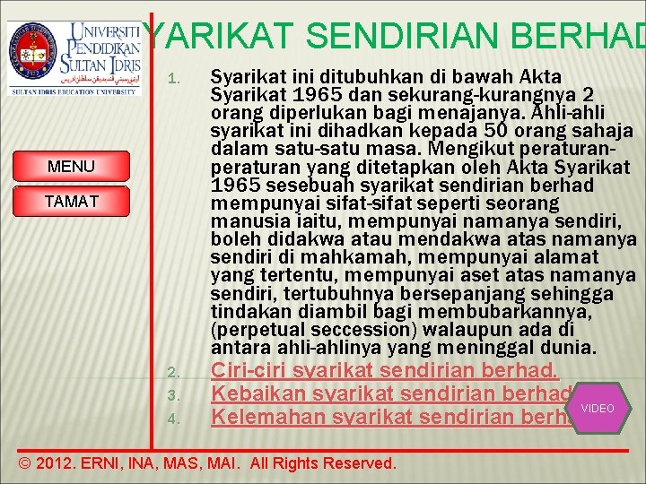 SYARIKAT SENDIRIAN BERHAD 1. MENU TAMAT 2. 3. 4. Syarikat ini ditubuhkan di bawah