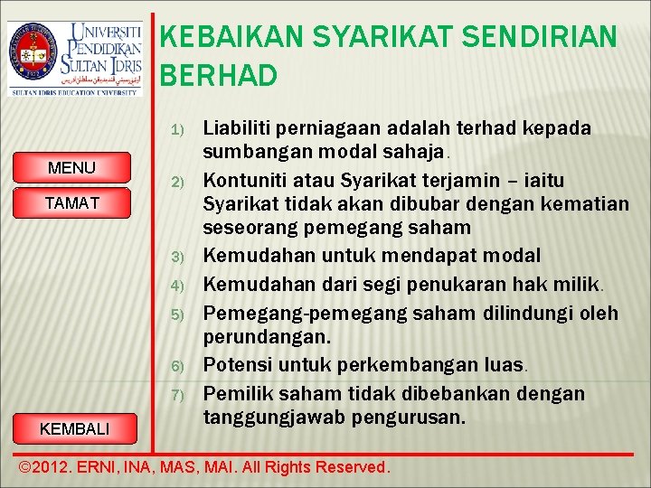 KEBAIKAN SYARIKAT SENDIRIAN BERHAD 1) MENU 2) TAMAT 3) 4) 5) 6) 7) KEMBALI