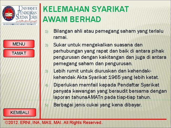 KELEMAHAN SYARIKAT AWAM BERHAD 1) MENU 2) TAMAT 3) 4) 5) Bilangan ahli atau