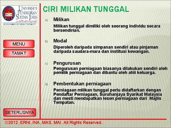 CIRI MILIKAN TUNGGAL a) Milikan tunggal dimiliki oleh seorang individu secara bersendirian. MENU b)