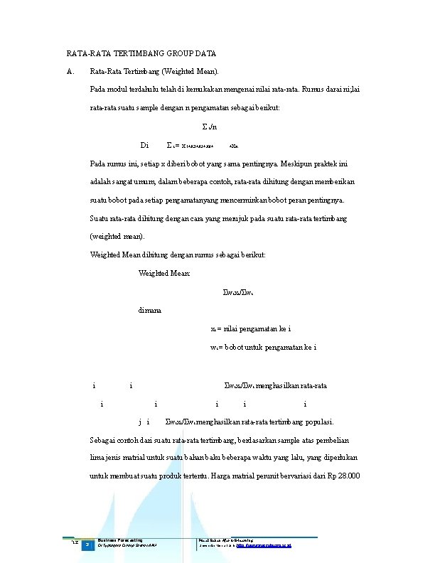 RATA-RATA TERTIMBANG GROUP DATA A. Rata-Rata Tertimbang (Weighted Mean). Pada modul terdahulu telah di