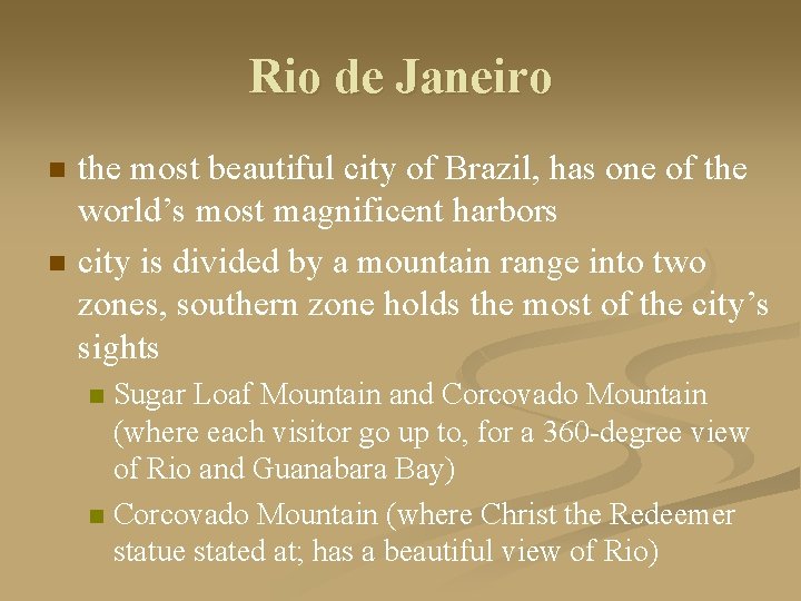 Rio de Janeiro n n the most beautiful city of Brazil, has one of