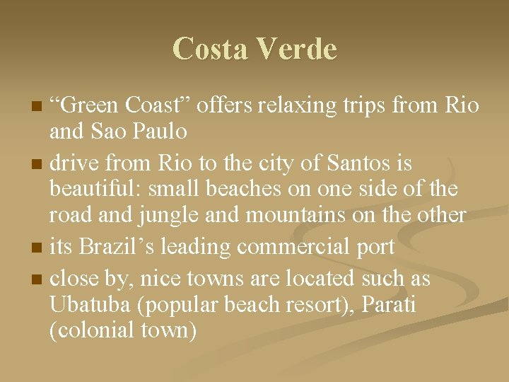 Costa Verde “Green Coast” offers relaxing trips from Rio and Sao Paulo n drive