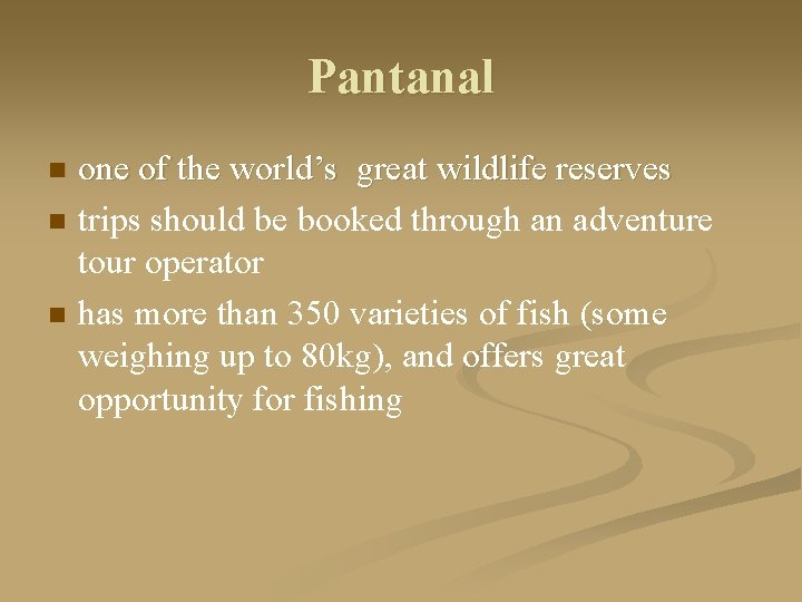 Pantanal n n n one of the world’s great wildlife reserves trips should be