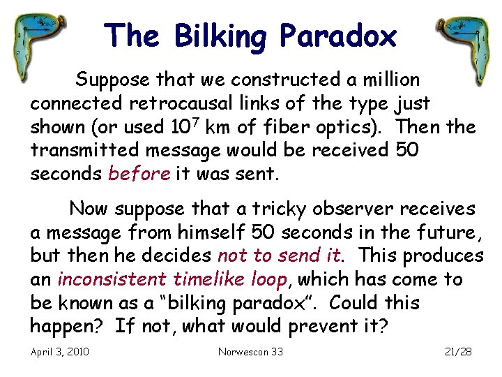 The Bilking Paradox Suppose that we constructed a million connected retrocausal links of the