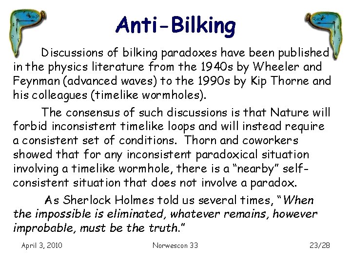 Anti-Bilking Discussions of bilking paradoxes have been published in the physics literature from the