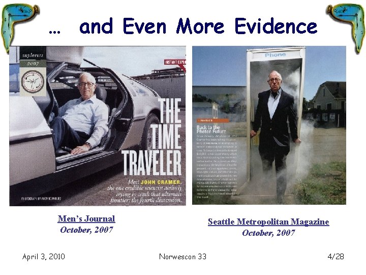 … and Even More Evidence Men’s Journal October, 2007 April 3, 2010 Seattle Metropolitan