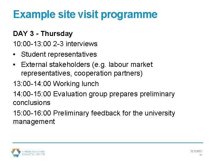 Example site visit programme DAY 3 - Thursday 10: 00 -13: 00 2 -3