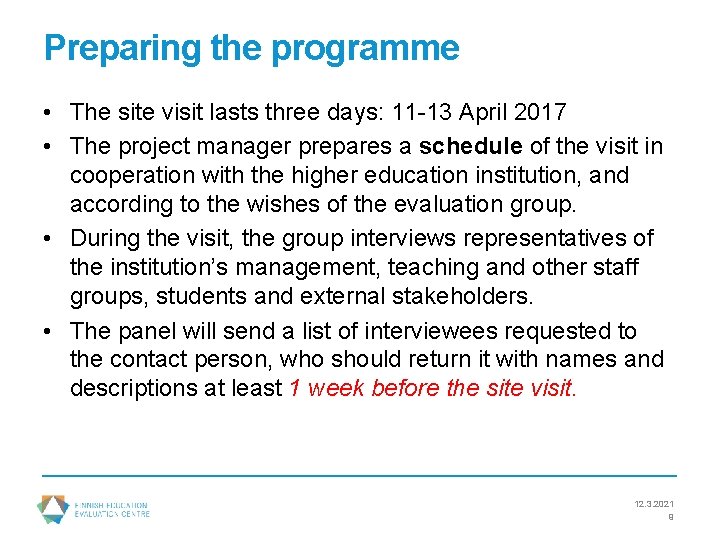 Preparing the programme • The site visit lasts three days: 11 -13 April 2017