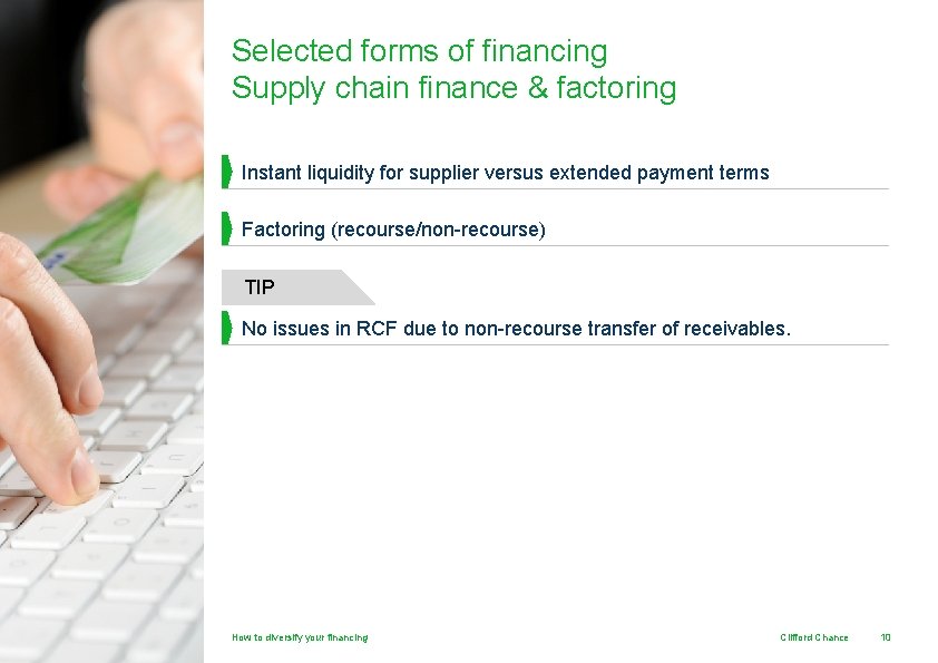 Selected forms of financing Supply chain finance & factoring Instant liquidity for supplier versus