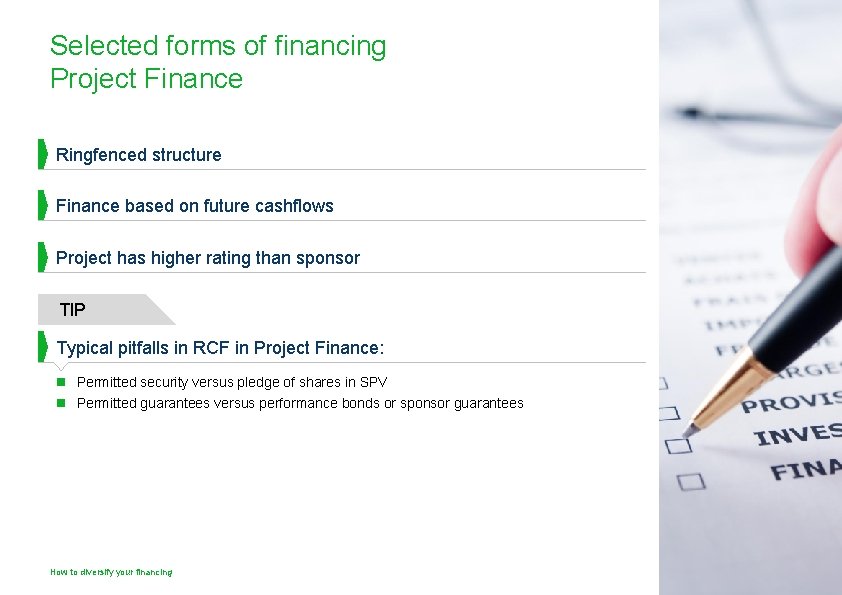 Selected forms of financing Project Finance Ringfenced structure Finance based on future cashflows Project