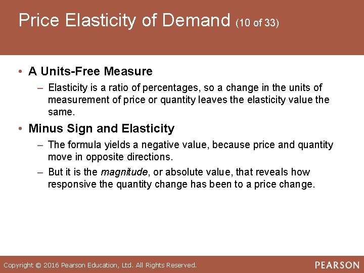 Price Elasticity of Demand (10 of 33) • A Units-Free Measure ‒ Elasticity is