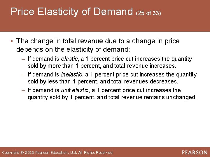 Price Elasticity of Demand (25 of 33) • The change in total revenue due