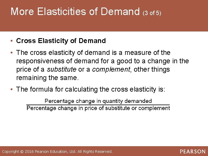 More Elasticities of Demand (3 of 5) • Cross Elasticity of Demand • The