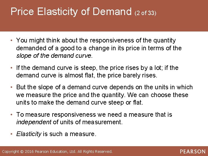 Price Elasticity of Demand (2 of 33) • You might think about the responsiveness