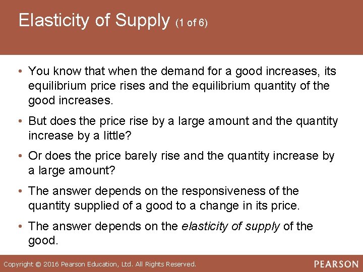 Elasticity of Supply (1 of 6) • You know that when the demand for