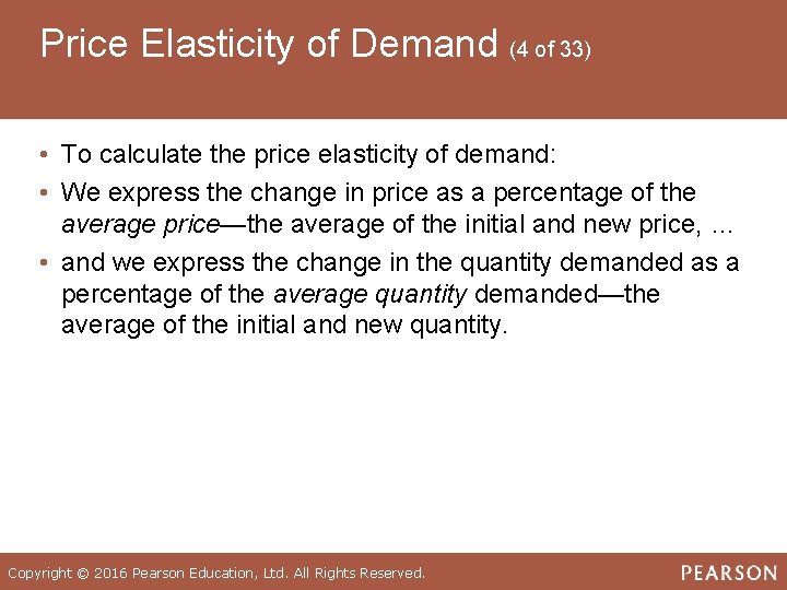 Price Elasticity of Demand (4 of 33) • To calculate the price elasticity of