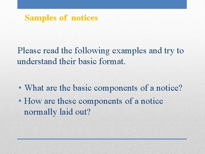 Samples of notices Please read the following examples and try to understand their basic