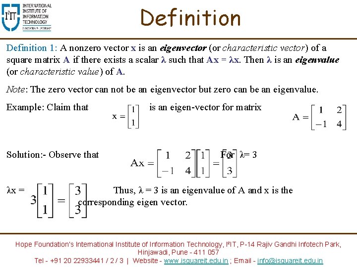 Definition 1: A nonzero vector x is an eigenvector (or characteristic vector) of a