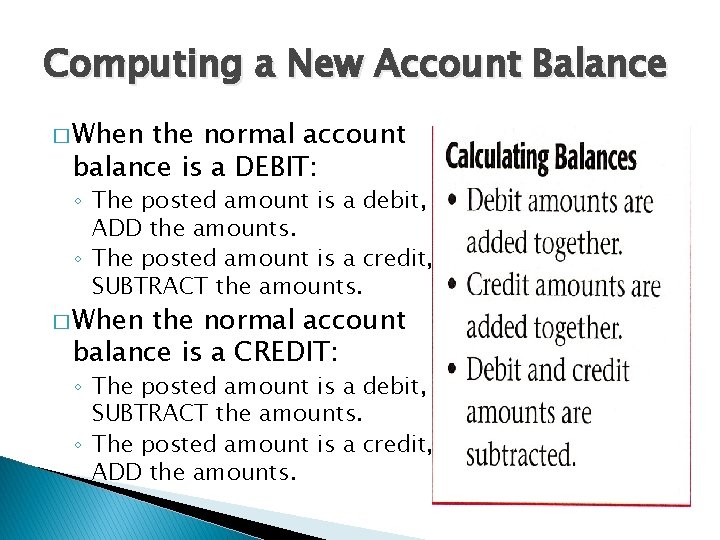 Computing a New Account Balance � When the normal account balance is a DEBIT: