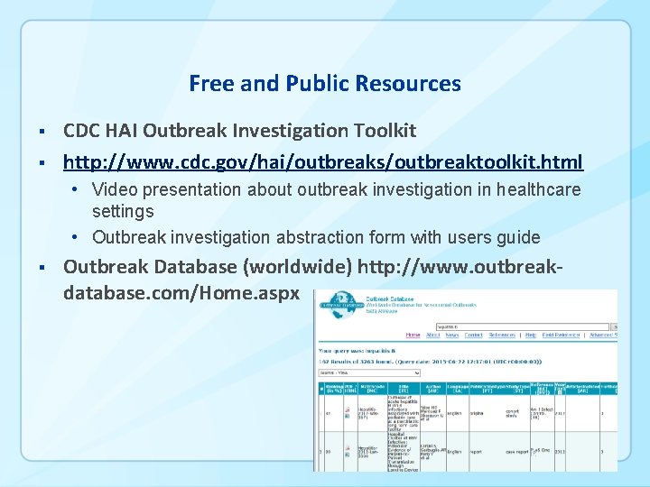 Free and Public Resources § § CDC HAI Outbreak Investigation Toolkit http: //www. cdc.