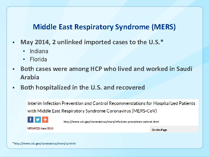 Middle East Respiratory Syndrome (MERS) § May 2014, 2 unlinked imported cases to the